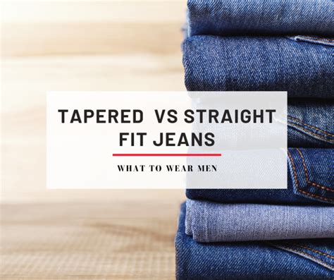 Tapered Jeans Vs Straight Jeans Complete Guide What To Wear Men