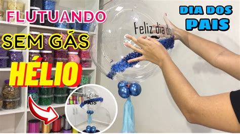 COMO FAZER O BALÃO FLUTUAR SEM GÁS HÉLIO arranjo de balão bubble pro