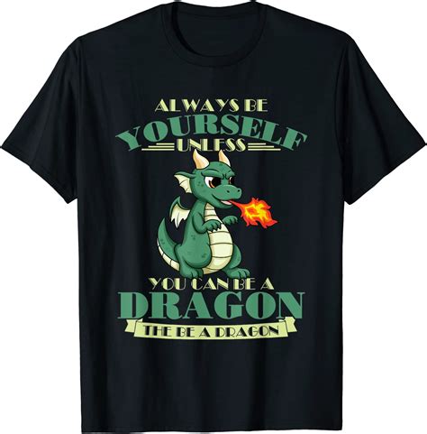 Funny Dragon T Shirt For Men Always Be Yourself Unless Tee T Shirt