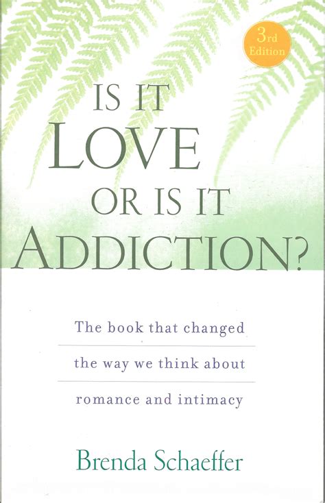 Is It Love Or Is It Addiction 2nd Edition By Brenda Schaeffer