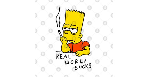 Real World Sucks Bart Simpson T Shirt Teepublic