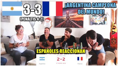Argentina Vs Francia 3 3 4 2 Penaltis Reacciones Final Qatar 2022