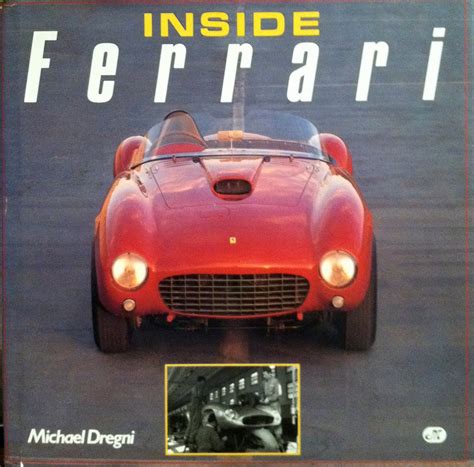 Describing the core elements of the. Ferrari Book Reviews: Inside Ferrari by Michael Dregni