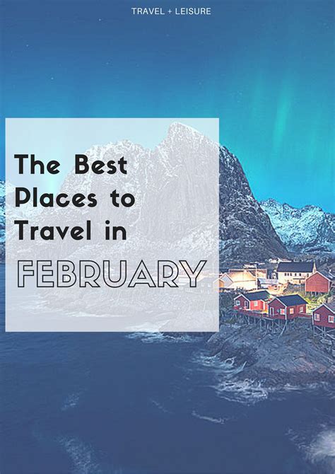 Best Places To Travel In February Places To Travel Best Places To