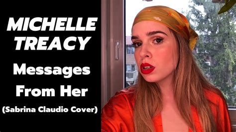 Michelle Treacy Messages From Her Sabrina Claudio Cover Live From