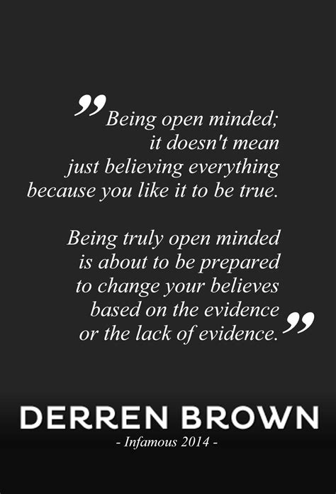Quote Being Open Minded It Doesnt Mean Just Believing Everything