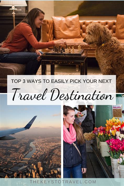 Top 3 Ways To Easily Pick Your Next Travel Destination