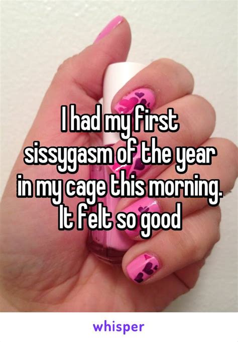 i had my first sissygasm of the year in my cage this morning it felt so good