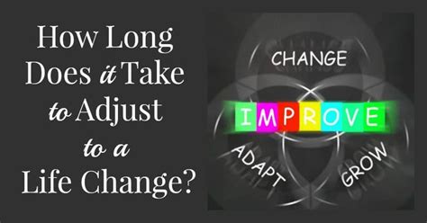 How long does it take to change a windshield. How Long Does it Take to Adjust to a Life Change?