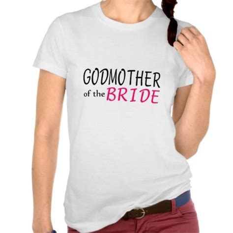 Godmother Of The Bride T Shirt Zazzle T Shirts For Women Shirts