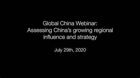 Global China Webinar Assessing Chinas Growing Regional Influence And