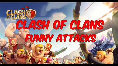 Hilarious Clash Of Clans Attacks Youtube