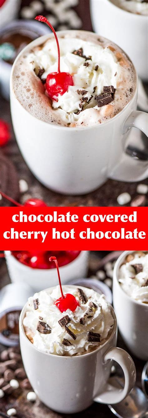 Chocolate Covered Cherry Hot Chocolate Tastes Of Lizzy T S Chocolate Covered Cherries Hot