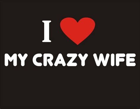 i love my wife memes best funny wife pictures