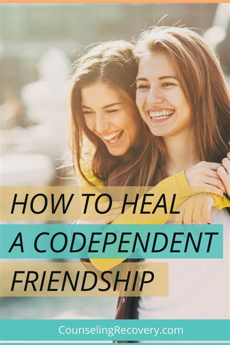 How To Heal A Codependent Friendship