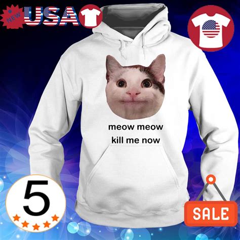 Meow Meow Kill Me Now Shirt Sweater Hoodie And V Neck T Shirt