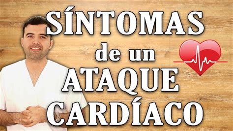 Signos Y Síntomas De Un Ataque Cardíaco Youtube