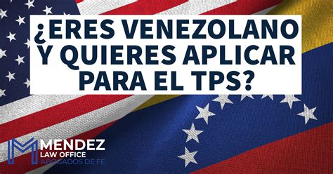¿quieres Aplicar Al Tps Para Venezolanos Mendez Law Office