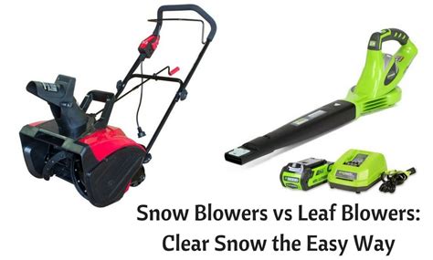 How do leaf blowers work? Snow Blowers vs Leaf Blowers: Clear Snow the Easy Way