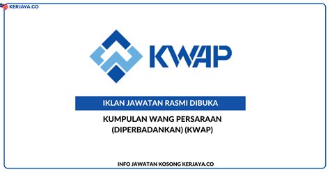 Jawatan Kosong Terkini Kumpulan Wang Persaraan (Diperbadankan) (KWAP ...