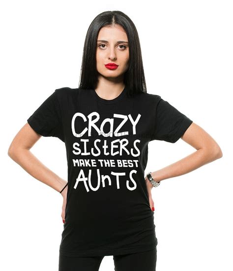 Crazy Sister Aunt T Shirt Funny Unisex T Shirt T For Sister Aunt Tee Shirt1t Shirts