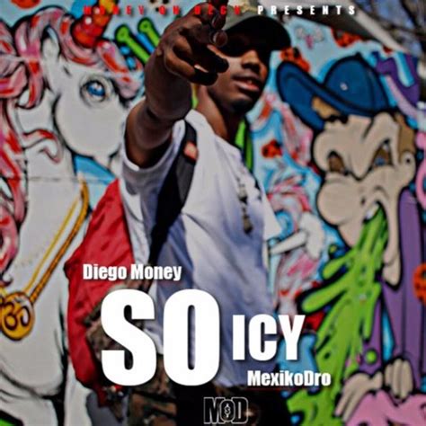 Mexikodro) by diego money, mexikodro. Diego Money - So Icy Prod. MexikoDro by MexikoDro | MOD | Free Listening on SoundCloud