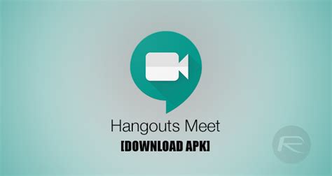 **not all features available for free users. Download: Hangouts Meet APK File For Android Now Available ...