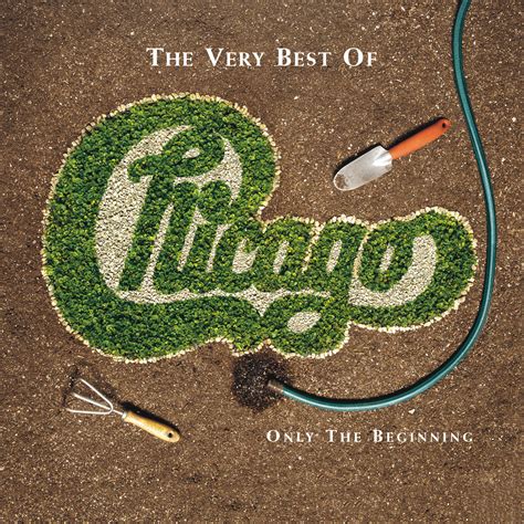Chicago The Very Best Of Chicago Only The Beginning Iheart