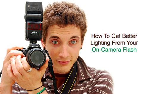 8 On Camera Flash Tips How To Get Better Lighting From