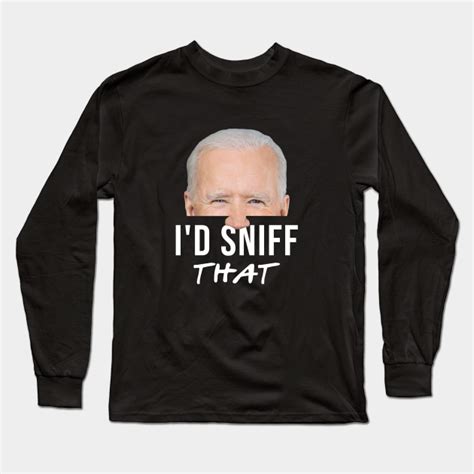 Id Sniff That Anti Joe Biden Tshirt Funny Parody Anti