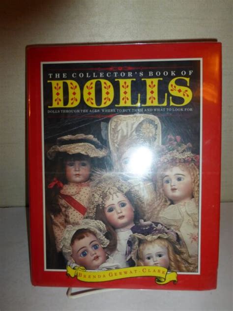 collector s book of dolls dolls through the ages where to buy them and what to look for by