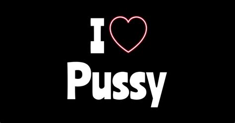 I Love Pussy I Love Pussy Sticker Teepublic