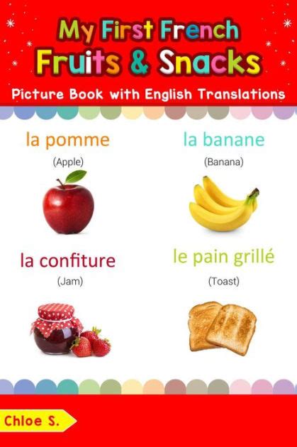 My First French Fruits & Snacks Picture Book with English Translations ...