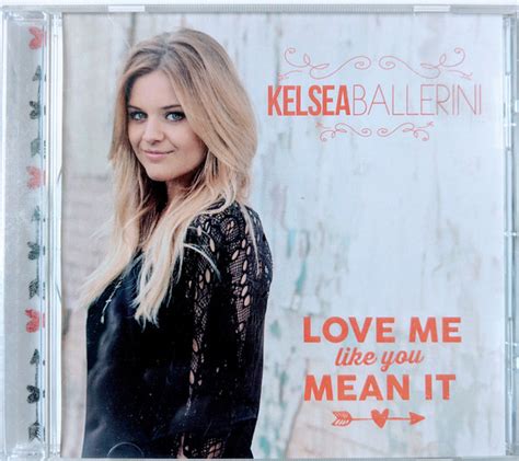 Kelsea Ballerini Love Me Like You Mean It 2014 Cd Discogs