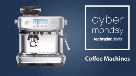The Best Cyber Monday Coffee Machine Deals Sales On Now Techradar