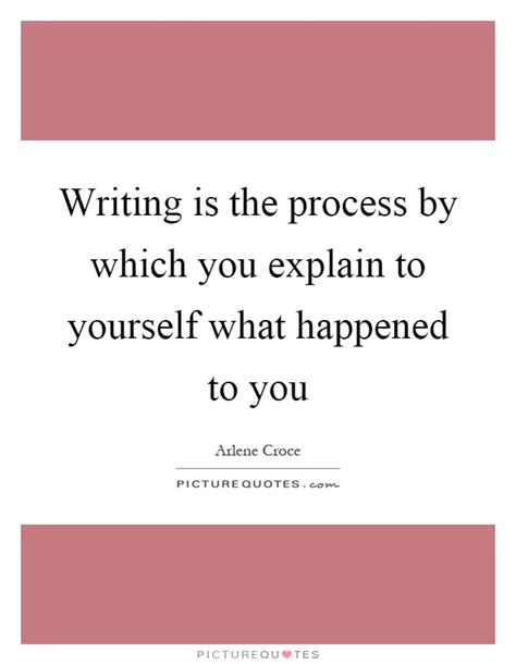 Writing Process Quotes And Sayings Writing Process Picture Quotes