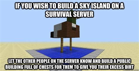If You Wish To Build A Sky Island On A Survival Server Let The Other