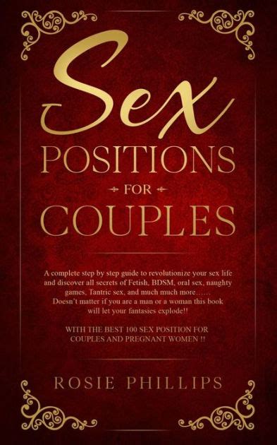 Sex Positions For Couples A Complete Step By Step Guide To
