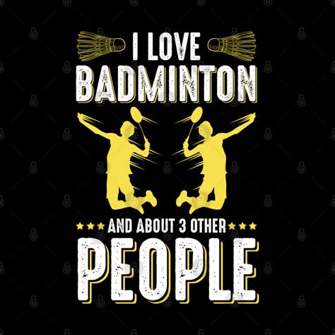 Maybe you would like to learn more about one of these? I love badminton quote creative t-shirt designs ...