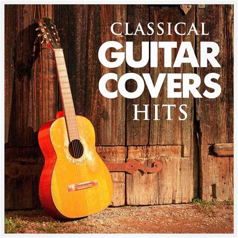 Classical Guitar Cover Hits Various Artists Download And Listen To