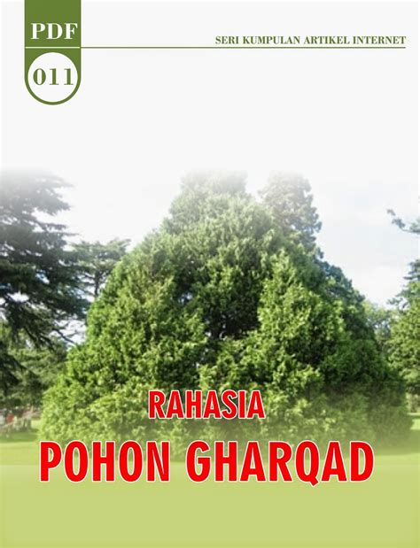 Yaitu memiliki 5 lokasi utama seperti di gunung hermon yang ditanami sekitar 900 pohon. Download Ebook PDF Gratis: Rahasia Pohon Gharqad