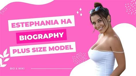 German Curvy Model Estephania Ha And Instagram Star Biography Wiki Lifestyle Net Erofound