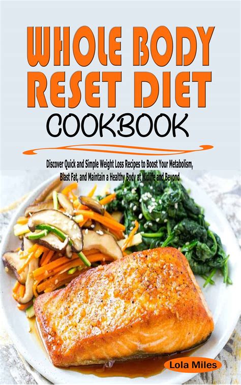 Whole Body Reset Diet Cookbook Discover Quick And Simple Weight Loss