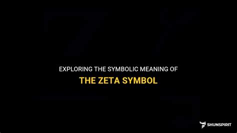 Exploring The Symbolic Meaning Of The Zeta Symbol Shunspirit