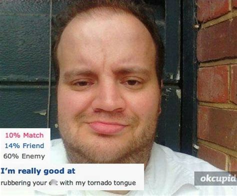 Worst Dating Profile Ever Really Good With Tongue Okcupid Dating Site Fail Best Hilarious