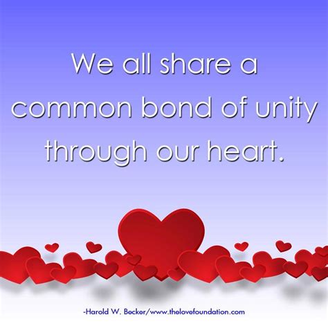 We All Share A Common Bond Of Unity Through Our Heart Harold W Becker