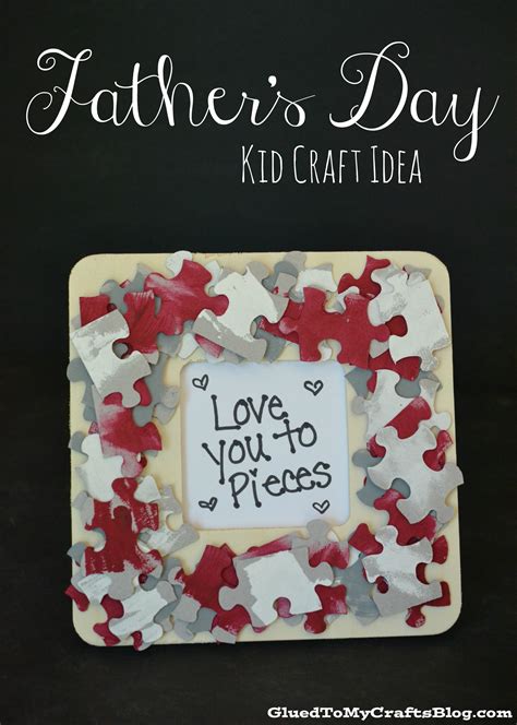 Love You To Pieces Fathers Day Kids Craft Ideas