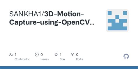3d motion capture using opencv and unity motioncap py at main · sankha1 3d motion capture using