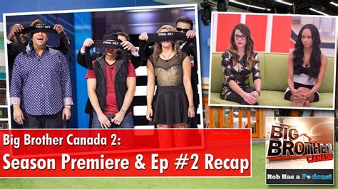 Soon after big brother canada 5 concluded, global announced that big brother canada would be put on hiatus. Big Brother Canada 2 Season Premiere & Episode #2 Recap ...