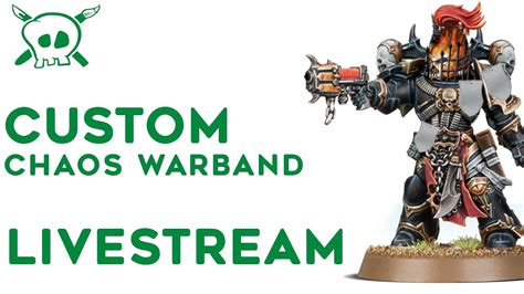 Building A Custom Chaos Space Marine Warband Live Stream Youtube